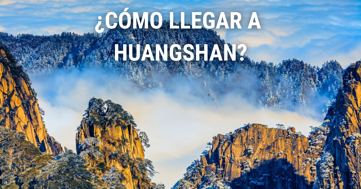 Cómo llegar a Huangshan: guía de 2026