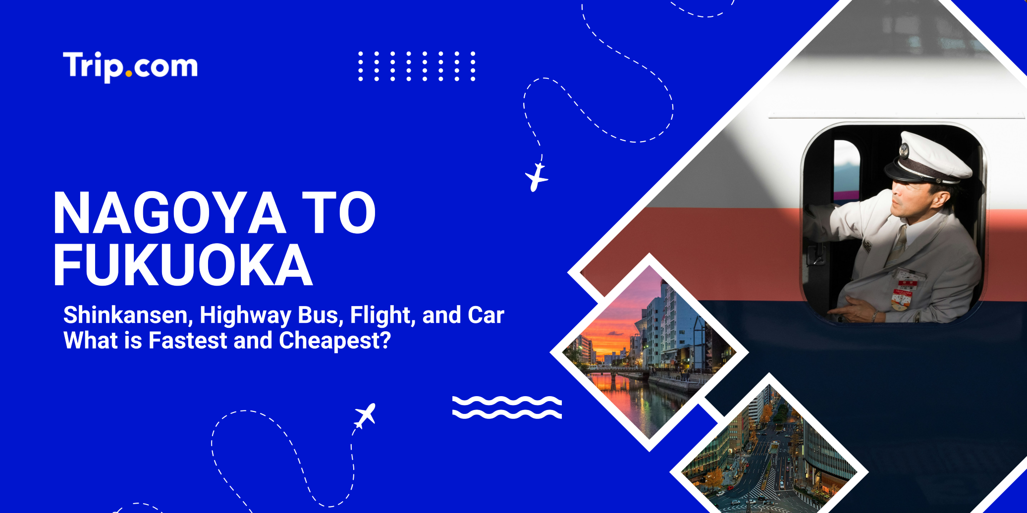Nagoya to Fukuoka (2026): Shinkansen, Flights, Highway Bus, and by Car | Trip.com