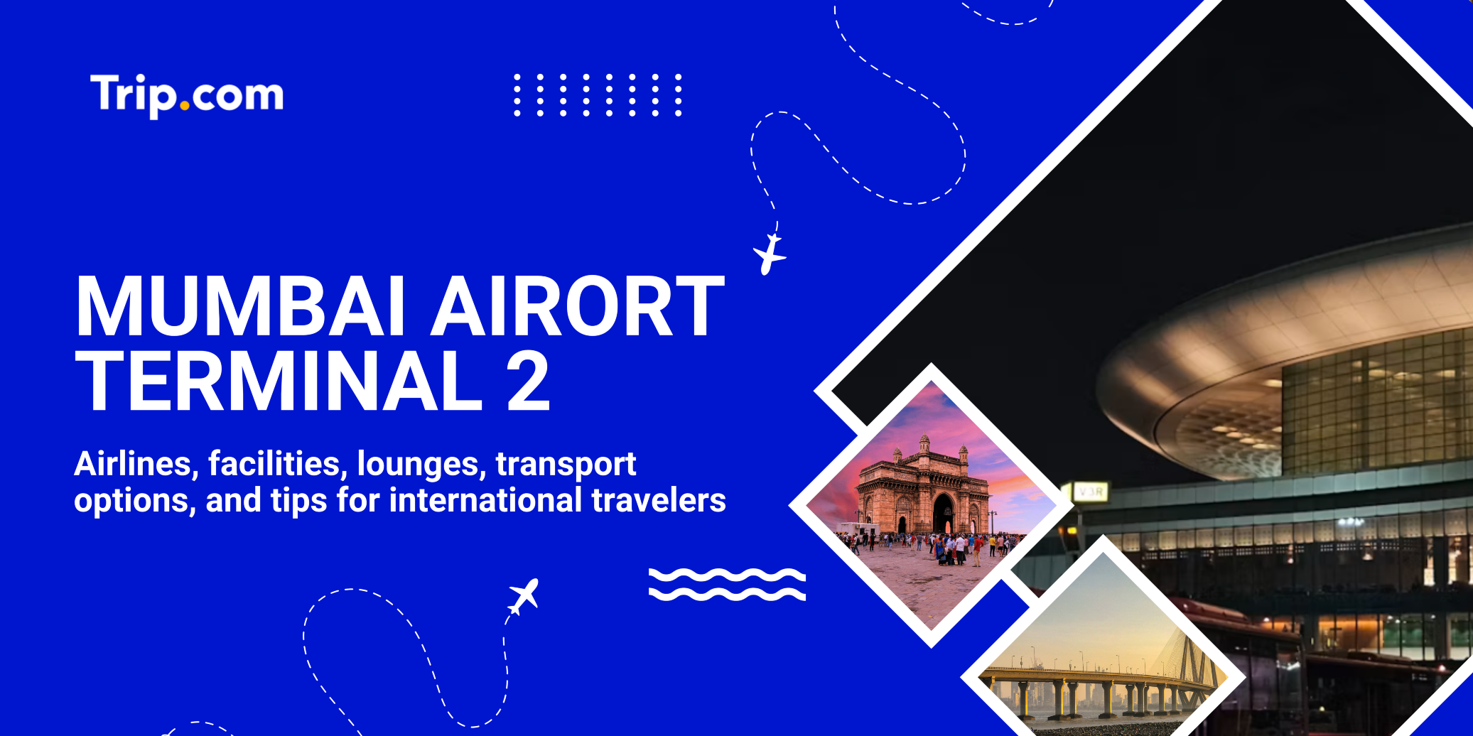 Mumbai Airport (BOM) Terminal 2 Guide 2026 | Trip.com