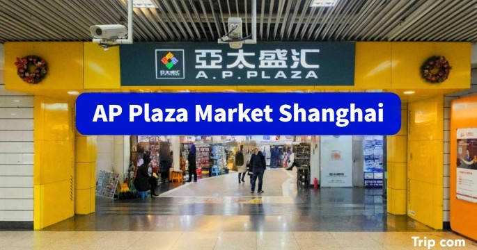 AP Plaza Market Shanghai: A Visitor's Guide