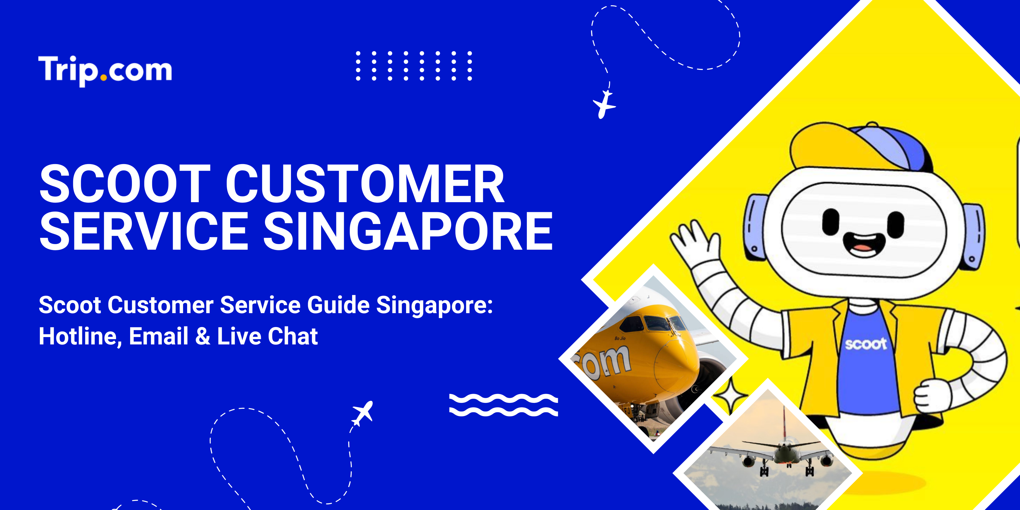 Scoot Customer Service Singapore: Hotline, Email & Live Chat (2026) | Trip.com