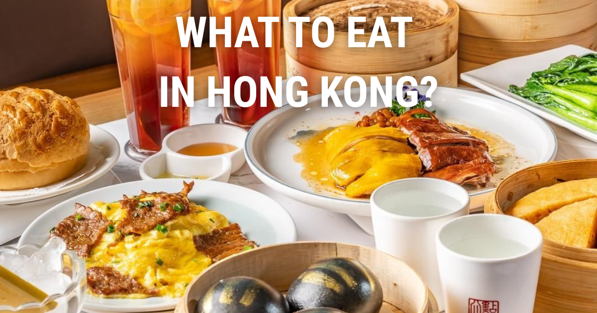 What to Eat in Hong Kong: Best Dishes & Local Specialties