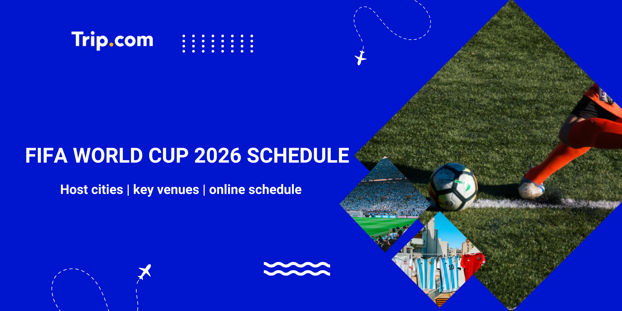 FIFA World Cup 2026 Match Schedule, Tickets & Hotels | Trip.com