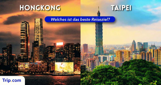 Hongkong oder Taipei: Welches Reiseziel lohnt sich mehr?