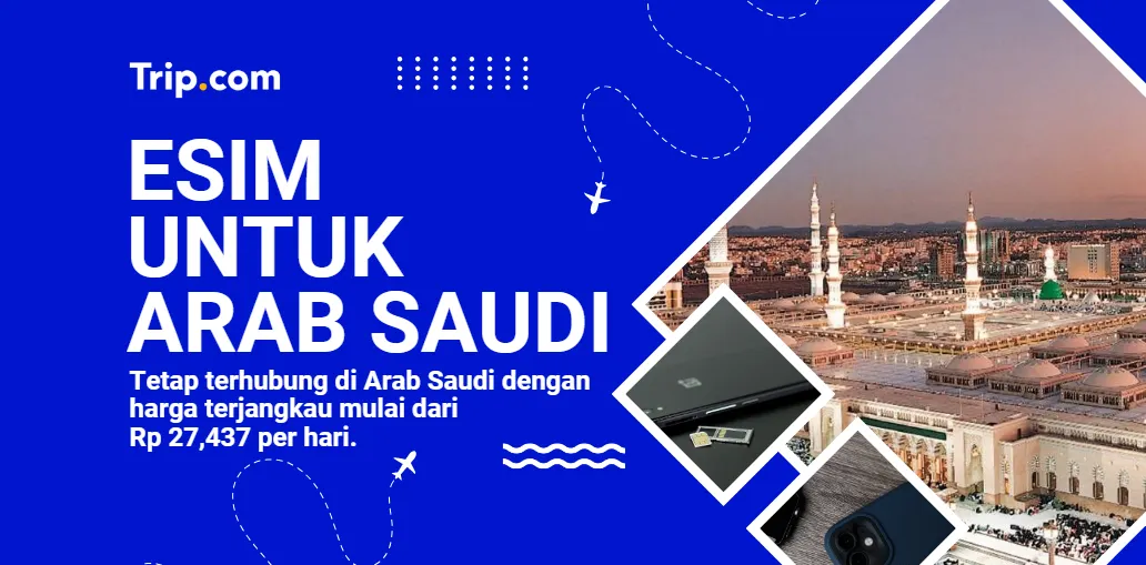 Temukan rencana eSIM Arab Saudi Terbaik-Trip.com