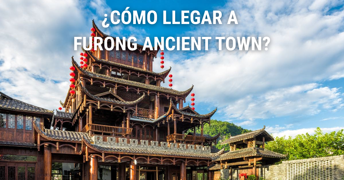 Cómo llegar a Furong Ancient Town: guía de 2026
