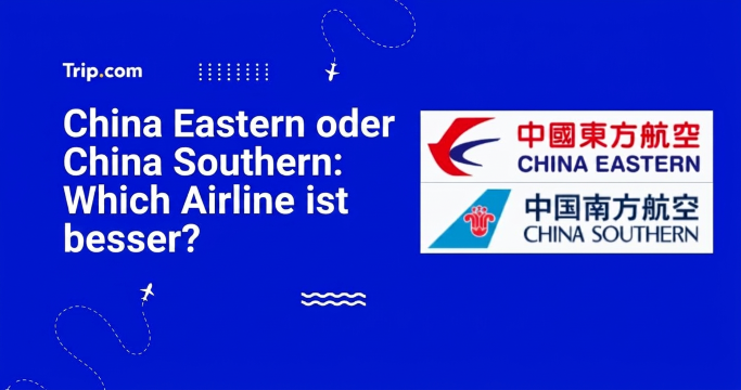 China Eastern oder China Southern: Which Airline ist besser?