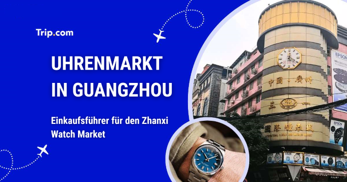 Uhrenmarkt Guangzhou: Reiseführer für Besucher