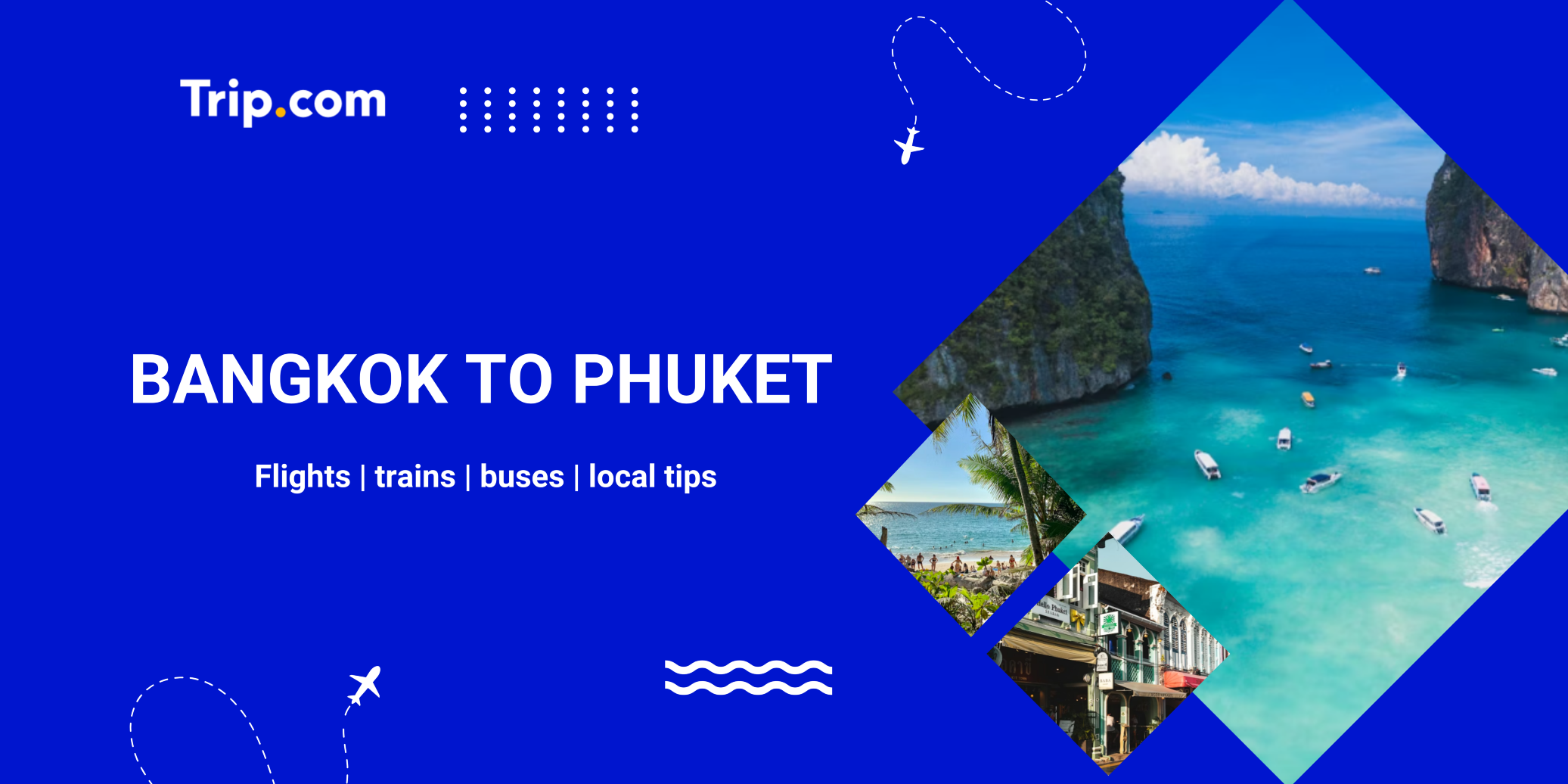 How to Get from Bangkok to Phuket: Flights, Trains & Buses | Trip.com