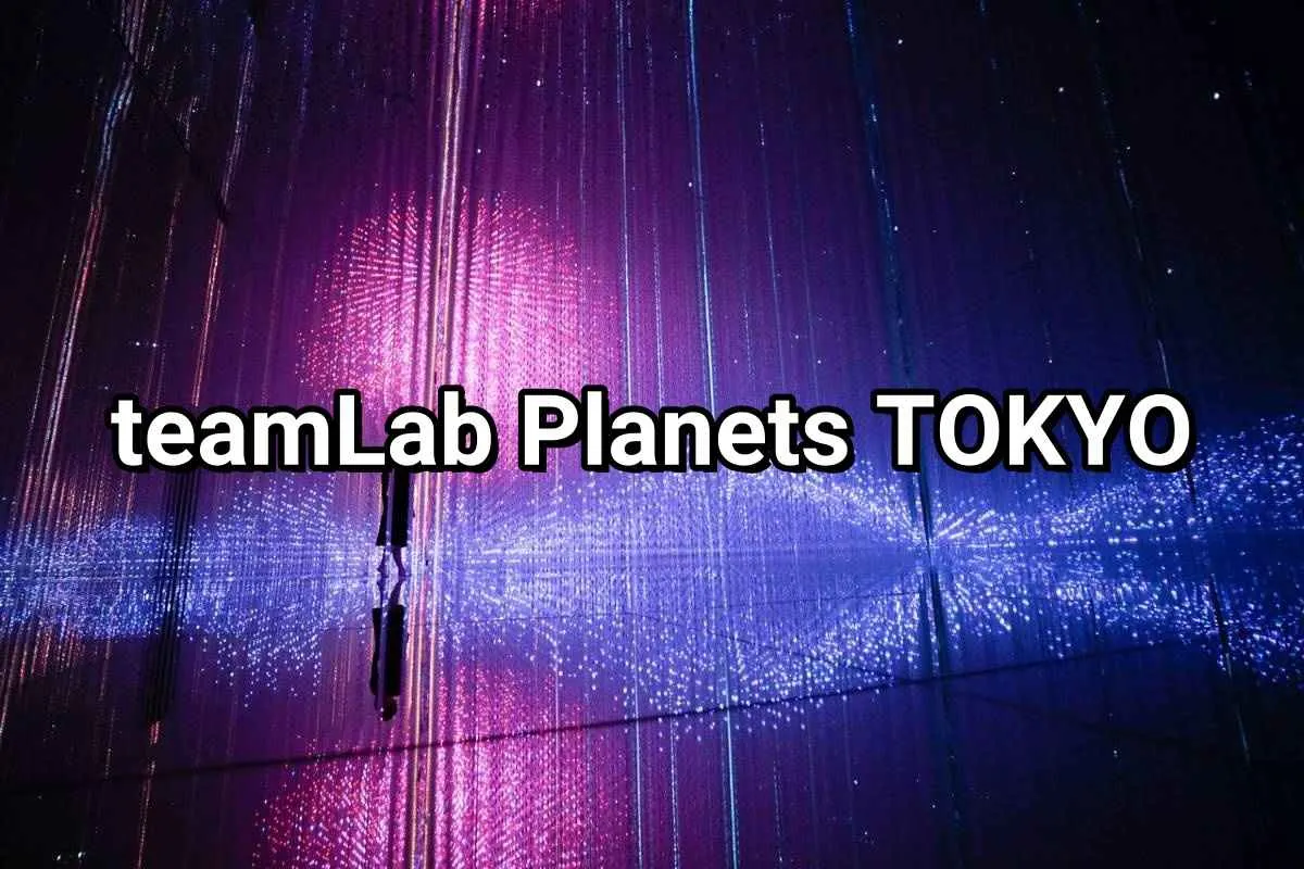 teamLab Planets TOKYO