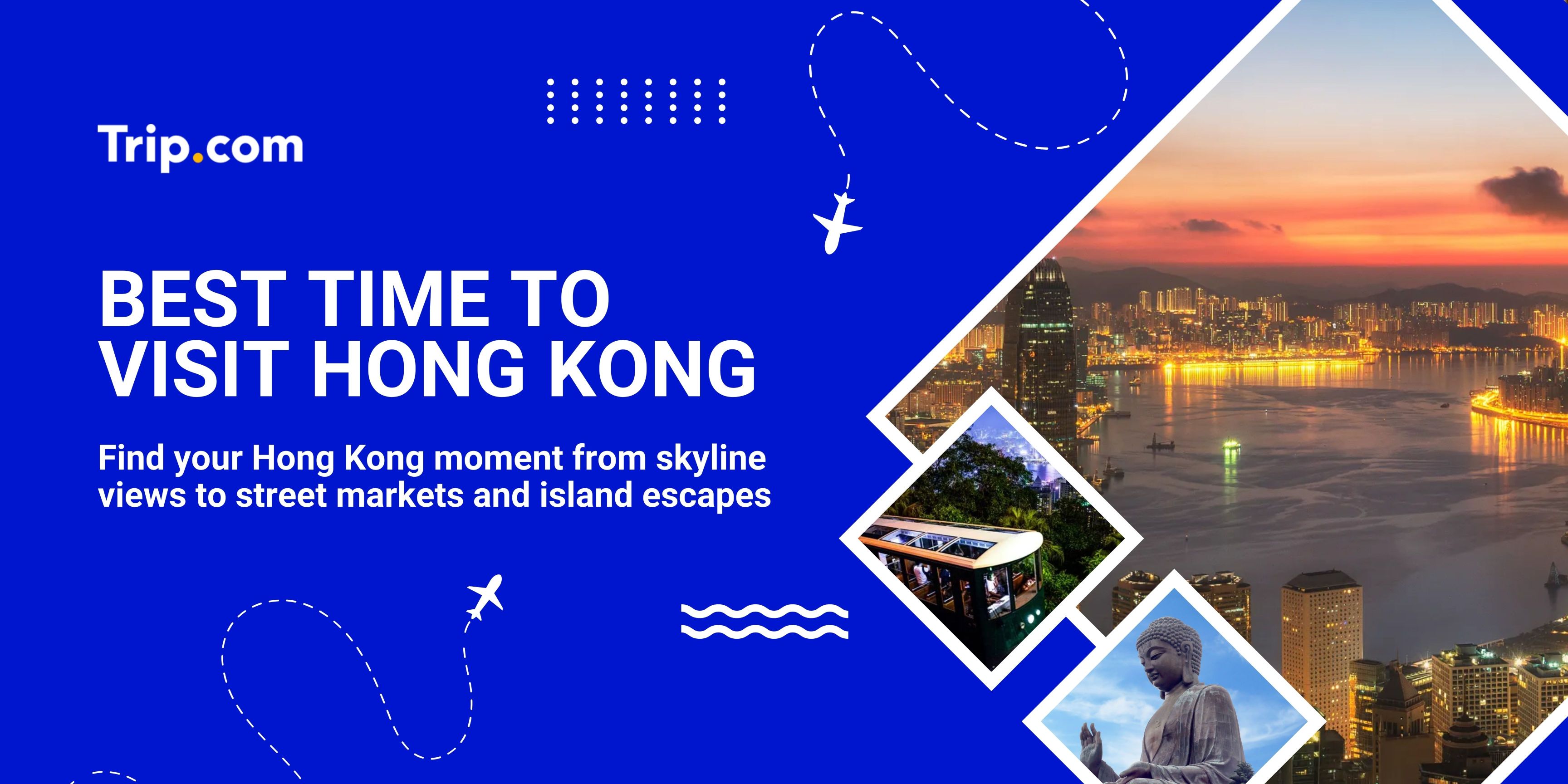 Best Time to Visit Hong Kong: Weather, Crowds & Tips | Trip.com