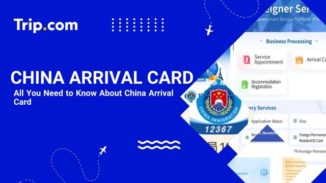 China Arrival Card: Online Submission & Entry Guide | Trip.com