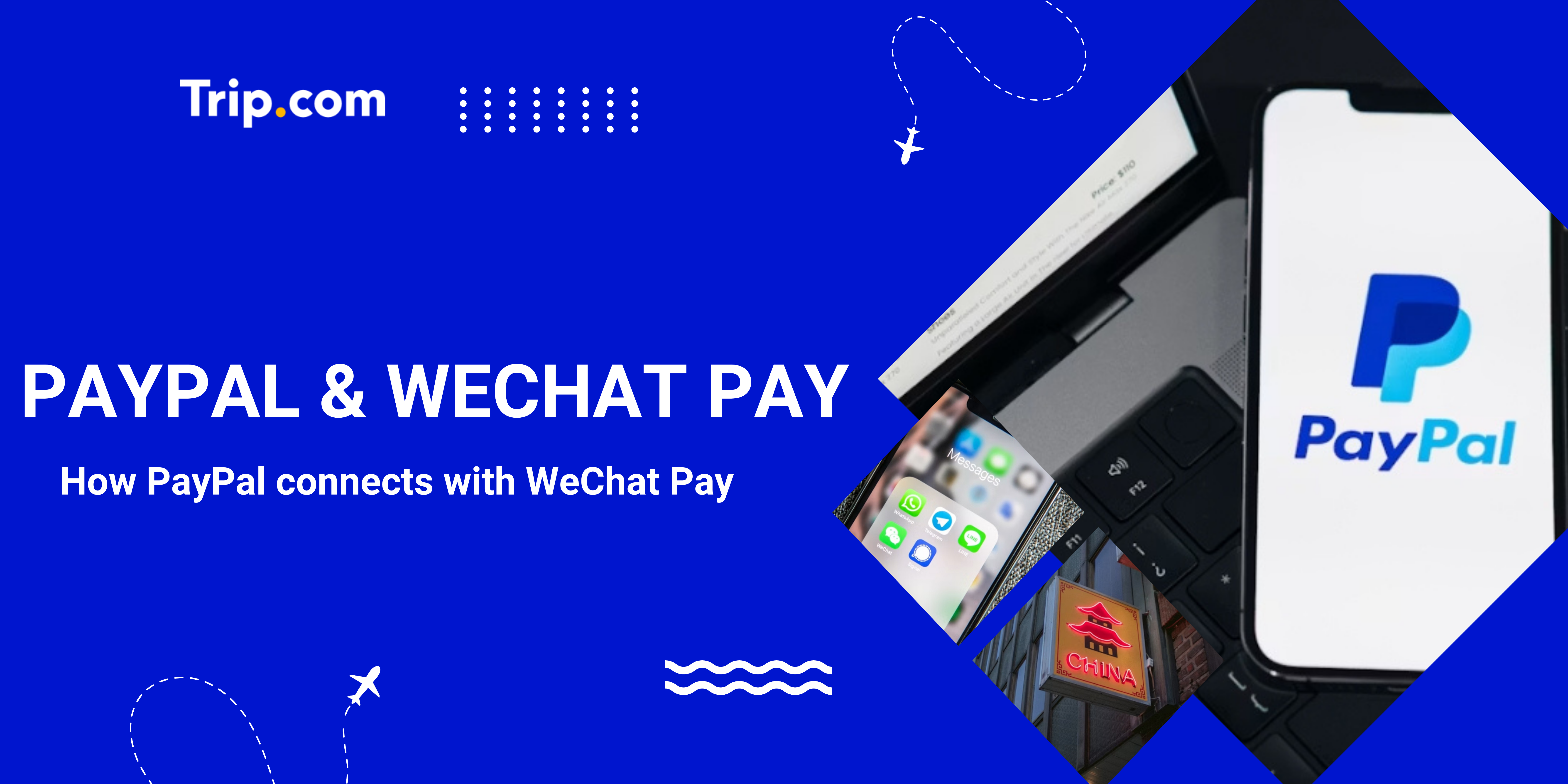 Use PayPal and WeChat Pay in China (2026) | Trip.com