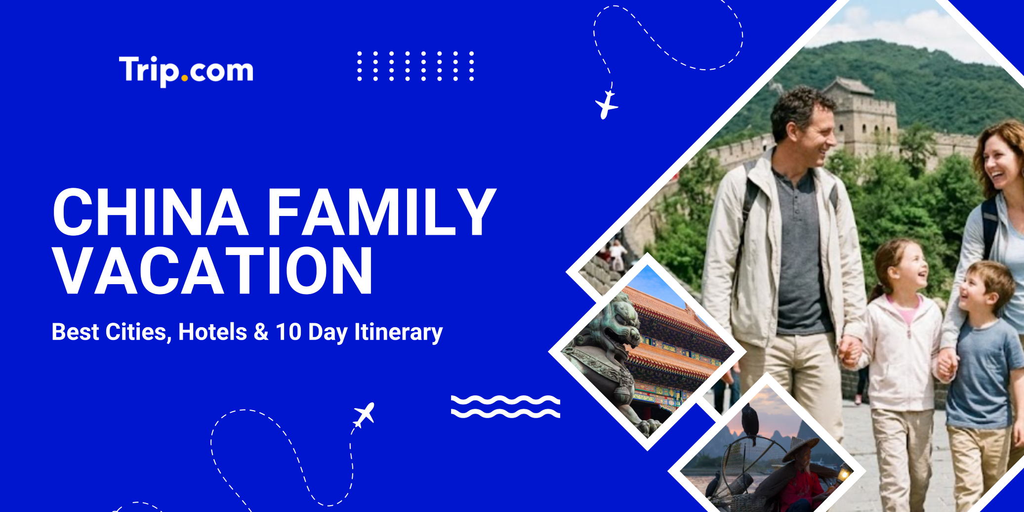 China Family Vacation: Best Cities, Hotels & 10 Day Itinerary | Trip.com
