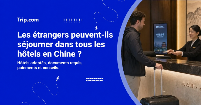 Tous les hôtels en Chine acceptent-ils les étrangers ?