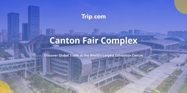 Canton Fair Complex: Location, Address & How to Get
