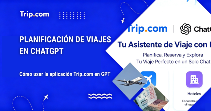 Planificación de viajes en ChatGPT: cómo usar la aplicación Trip.com