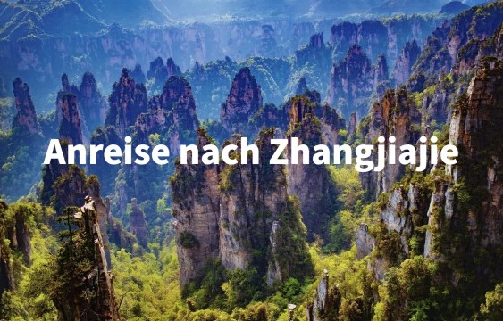 Anreise nach Zhangjiajie: Guide für 2026