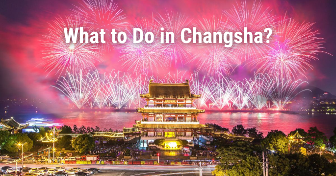 Top Things to do in Changsha: Best Activities & Must-Sees