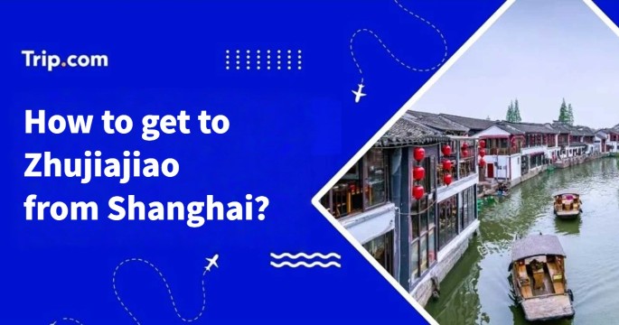 How to get to Zhujiajiao from Shanghai: Complete Guide