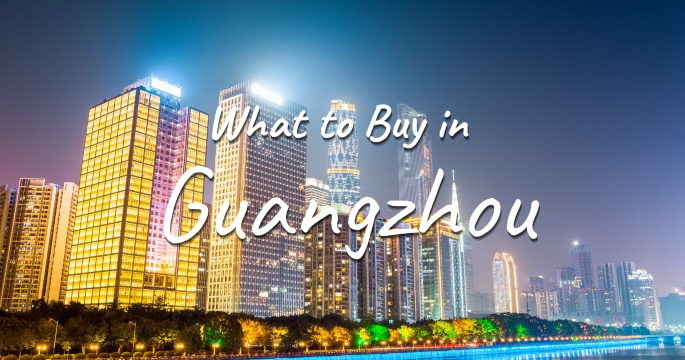 What to Buy in Guangzhou: Souvenirs, Shopping Areas & Tips