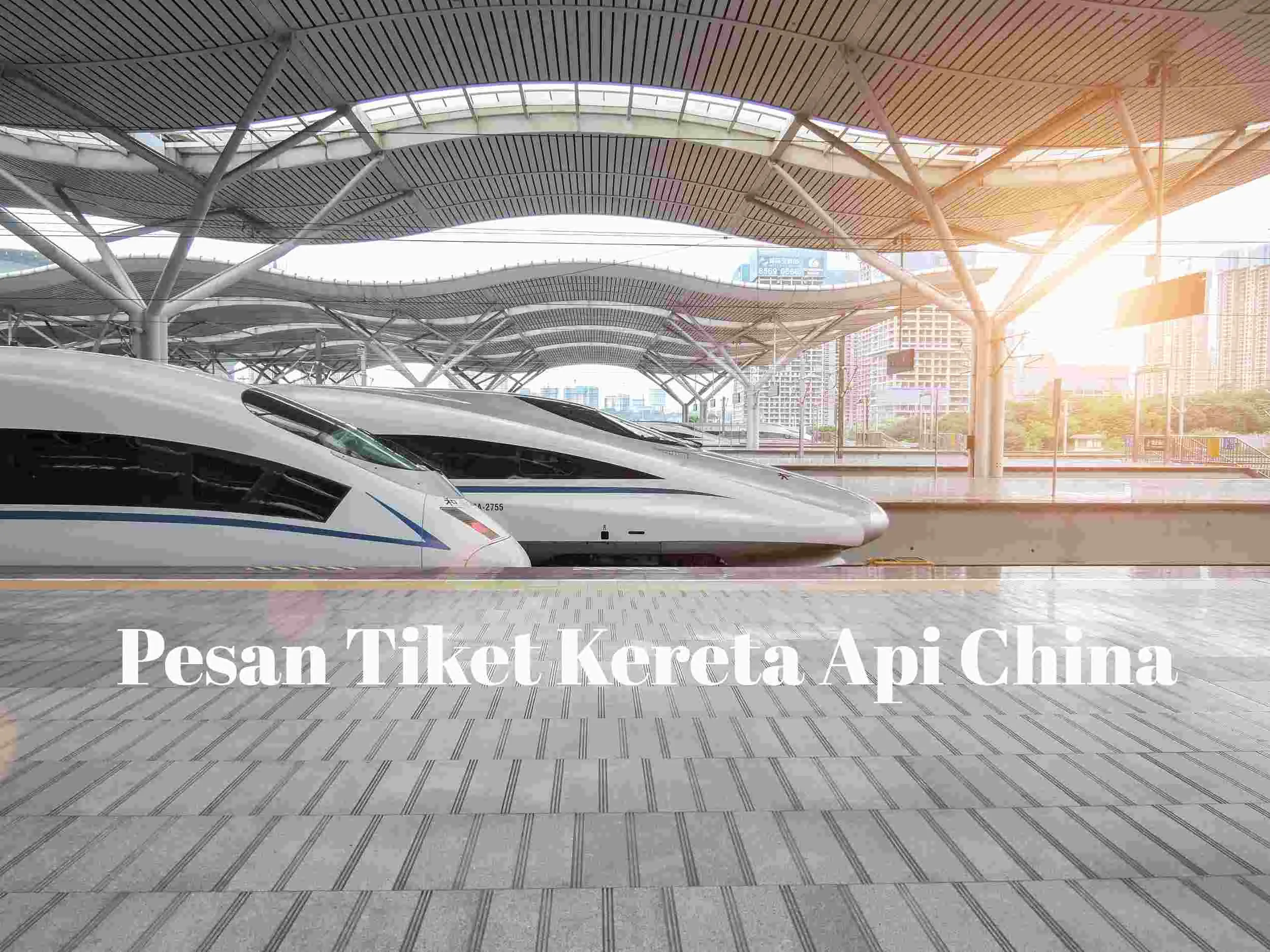 Tips Pesan Tiket Kereta Api China Online-Trip.com