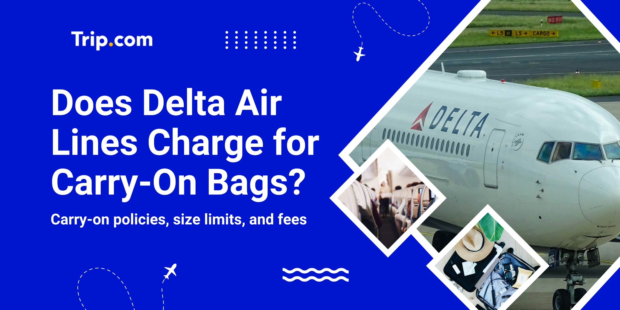 Does Delta Air Lines Charge for Carry-On Bags? (2026 Guide) | Trip.com