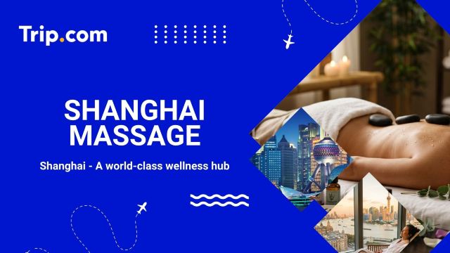Find the Best Shanghai Massage: Costs, Types & Top Hotels