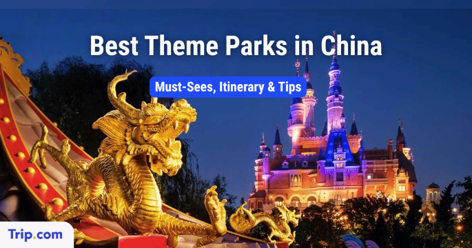 Best Theme Parks in China: Must-Sees, Itinerary & Tips