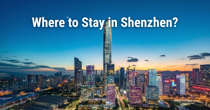 Where to Stay in Shenzhen: Best Areas, Hotels & Attractions