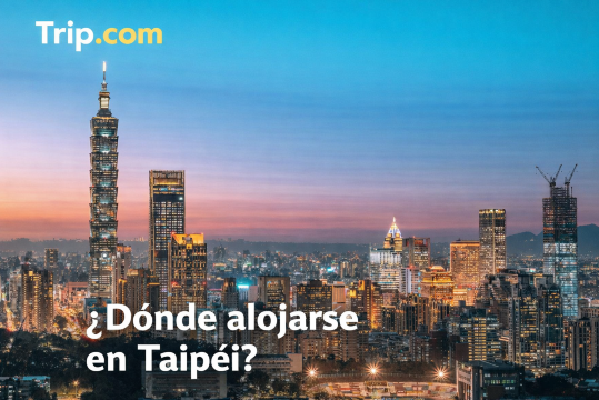 Dónde alojarse en Taipéi: mejores zonas y hoteles