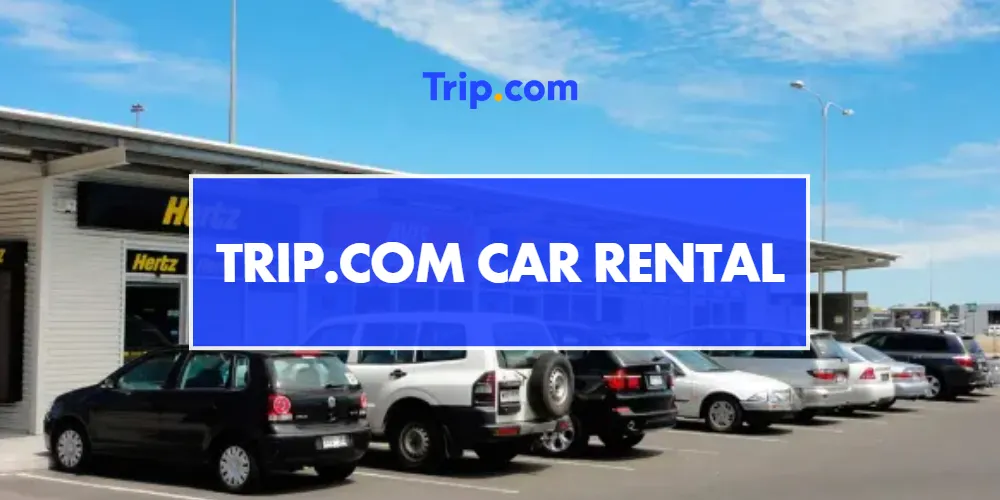 Trip.com Car Rental