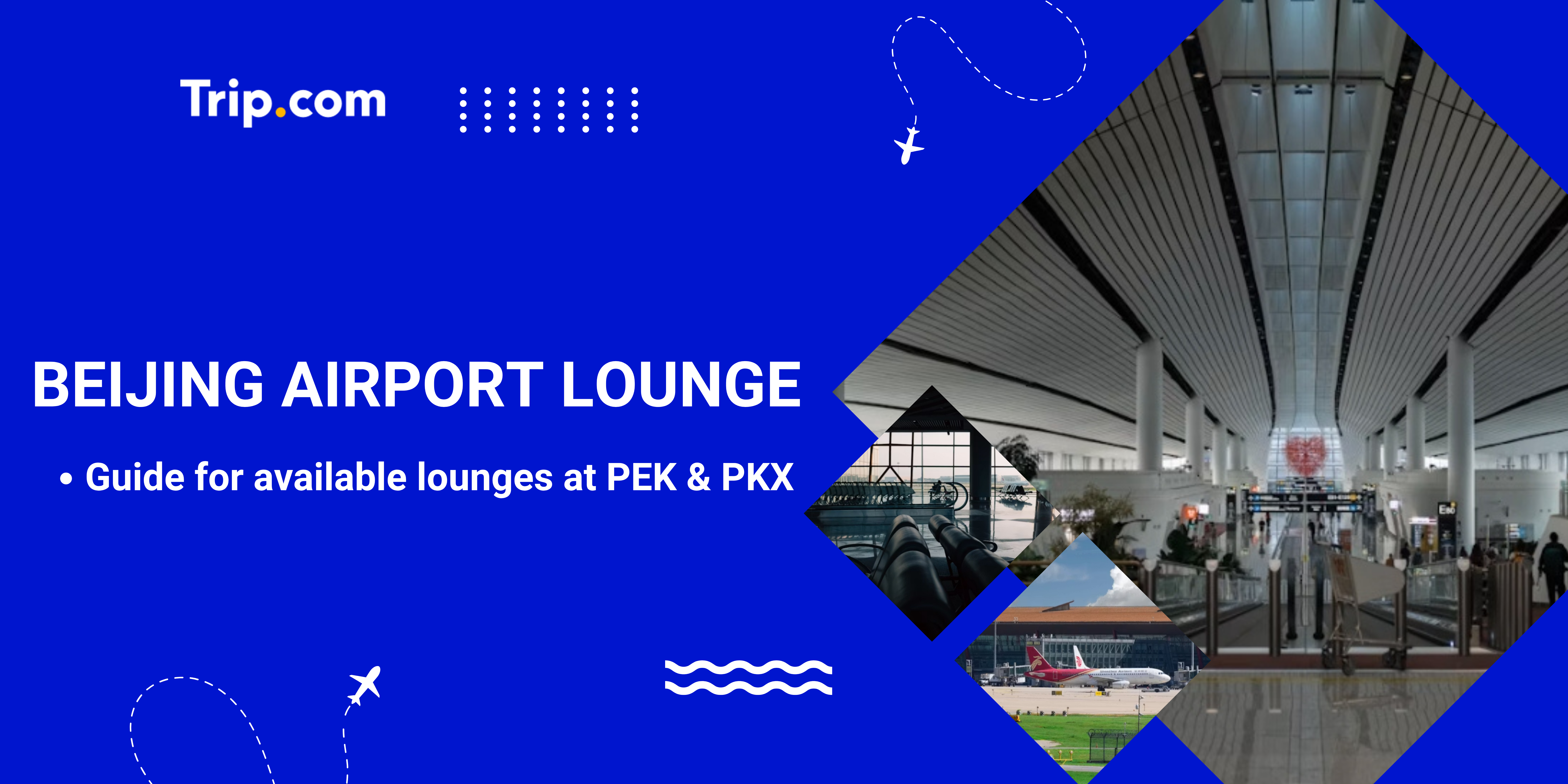 Best Beijing Airport Lounge Options: PEK & PKX