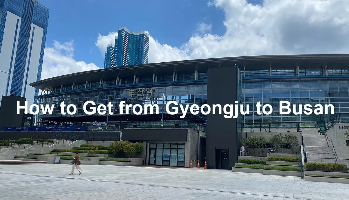 How to get from Gyeongju to Busan