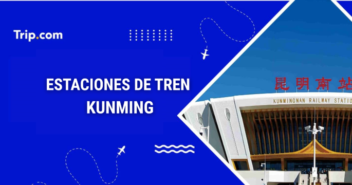 Estaciones de tren Kunming: ¿dónde y cómo tomar el tren?