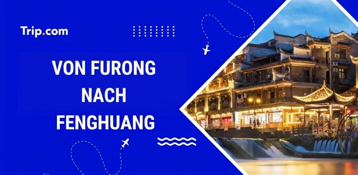 Von Furong nach Fenghuang