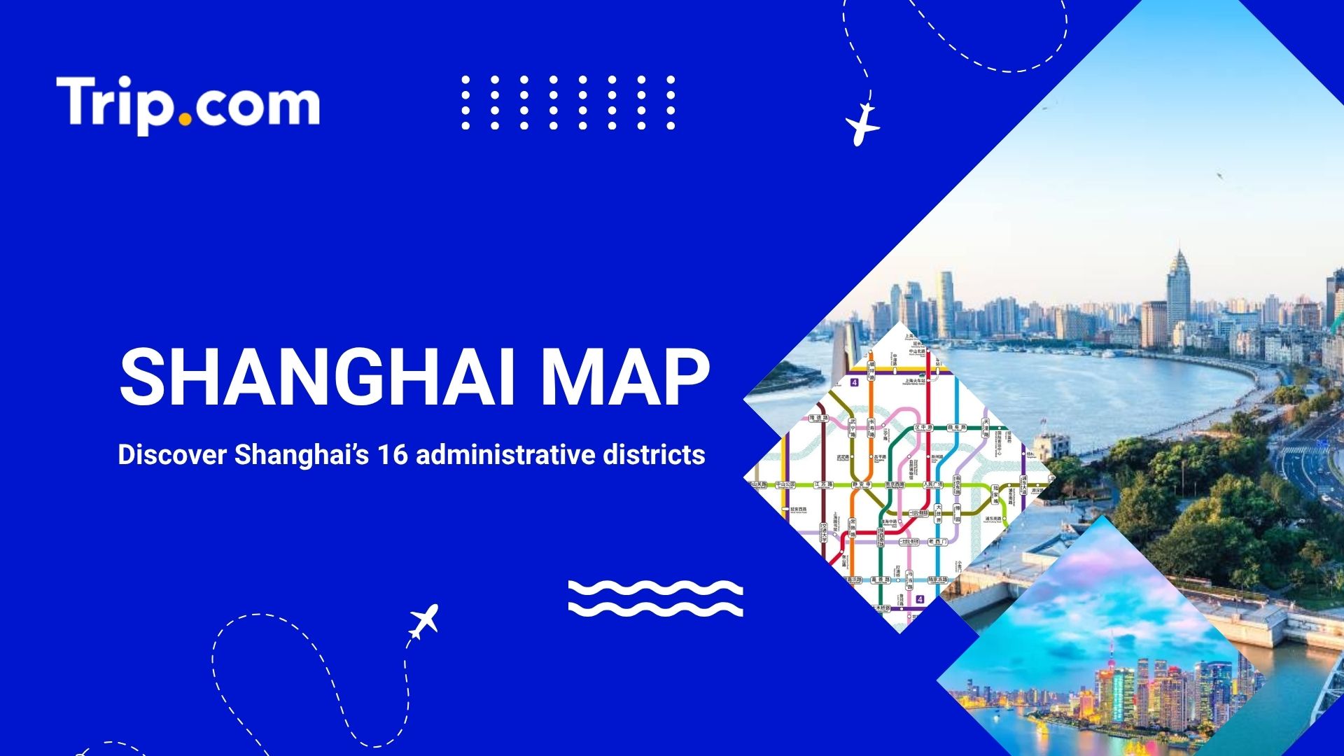 Shanghai Map Guide: Metro, Sightseeing & Travel | Trip.com