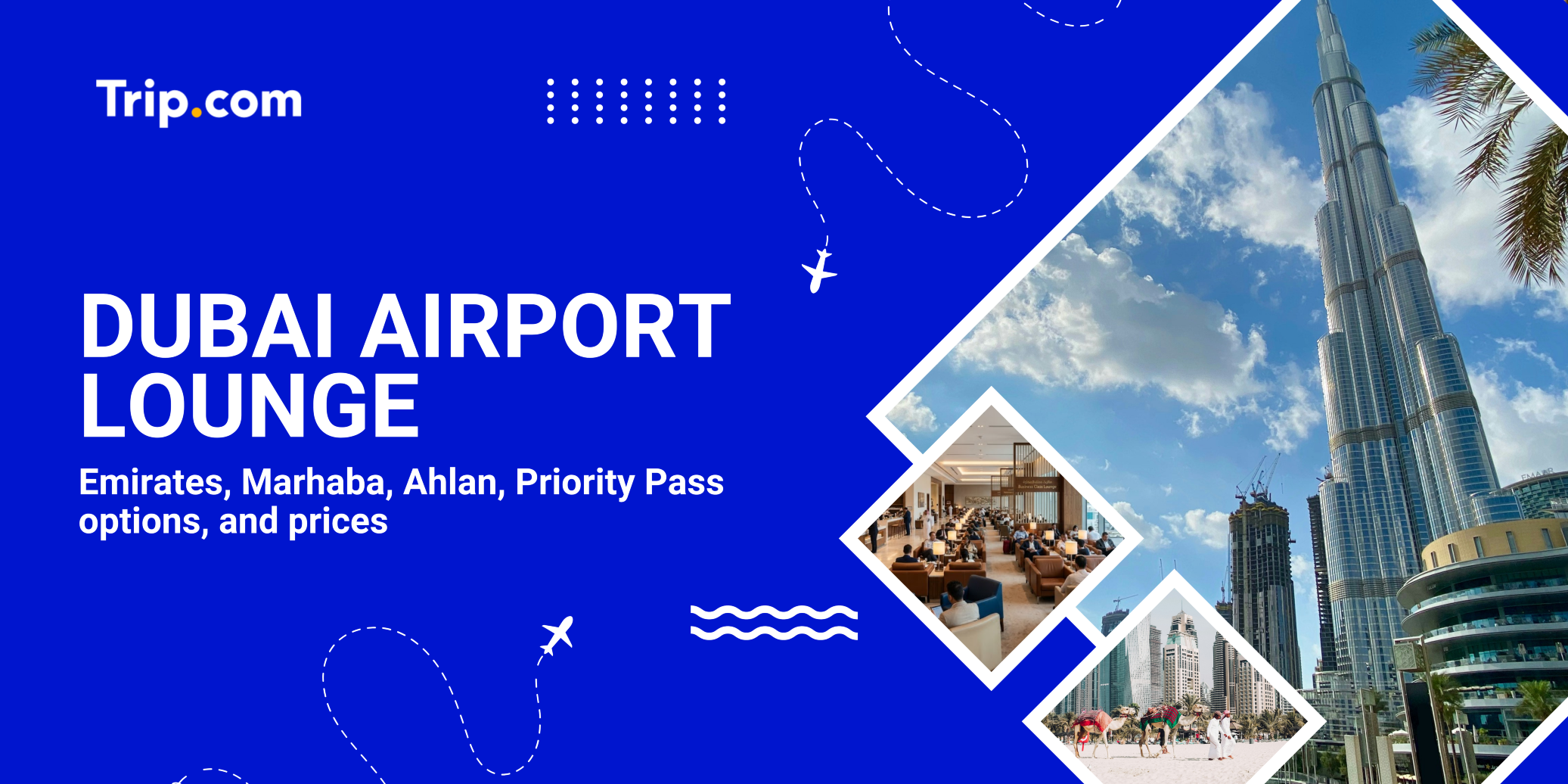 Dubai Airport Lounges Guide 2026 : Locations, Facilities & How to Get In | Trip.com