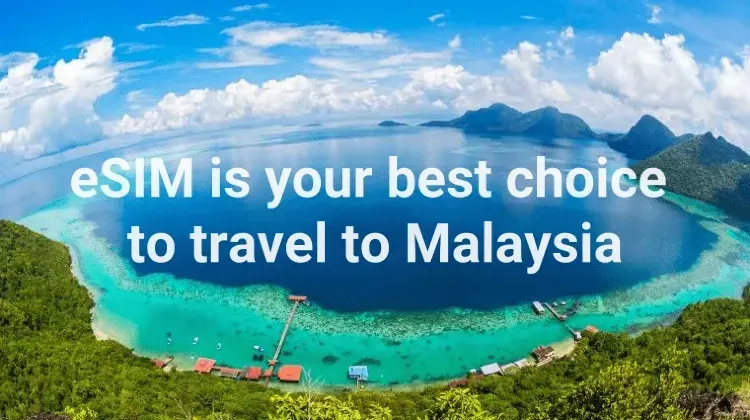 eSIM Malaysia is your best choice