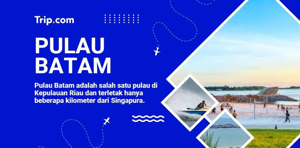 Pesan Tiket ferry ke Pulau Batam dari Trip.com