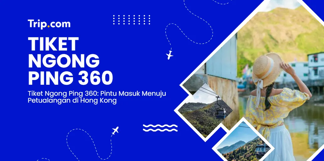 Beli Tiket Ngong Ping 360-Trip.com