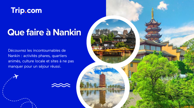 Que faire à Nankin ? Activités et sites incontournables