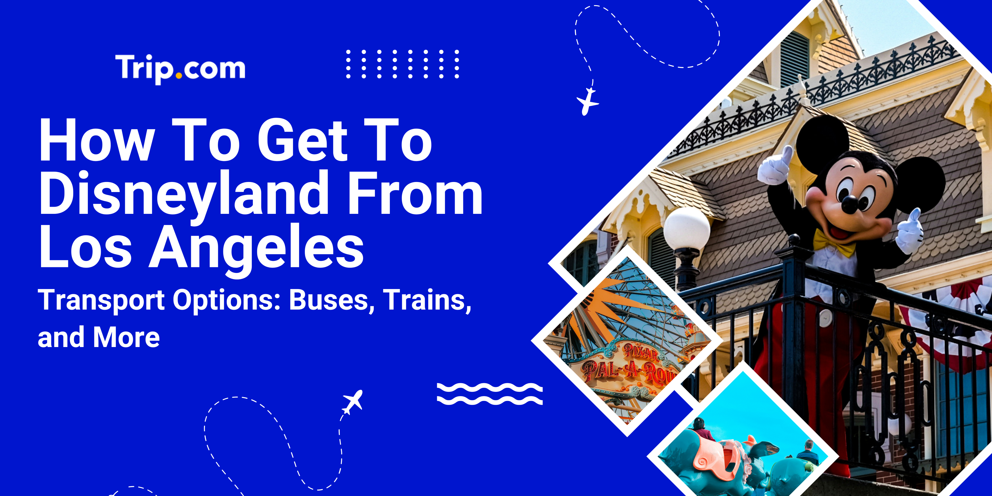 How To Get To Disneyland From Los Angeles 2026 Guide To All Transport Options | Trip.com