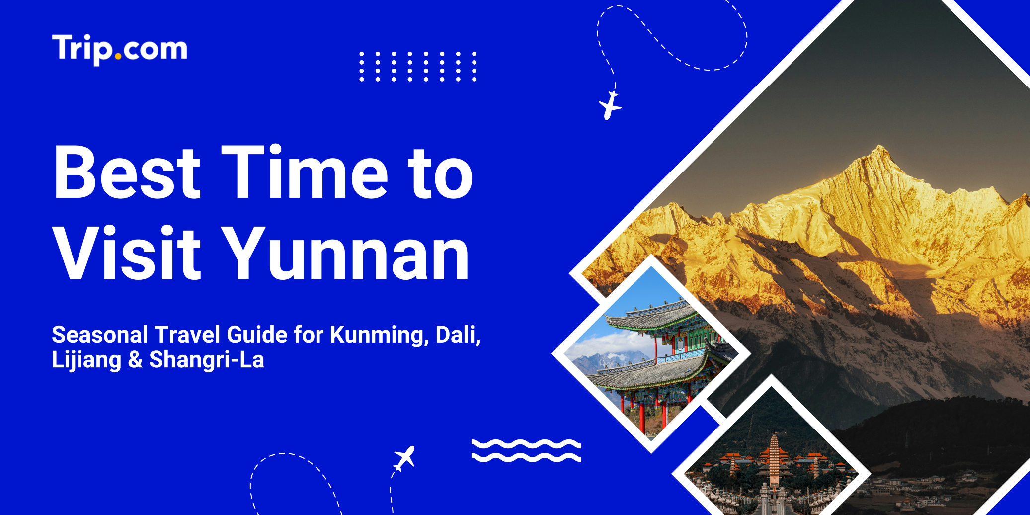 Best Time to Visit Yunnan 2026: Seasonal Travel Guide | Trip.com