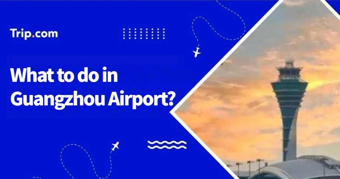 What to do in Guangzhou airport during a layover?