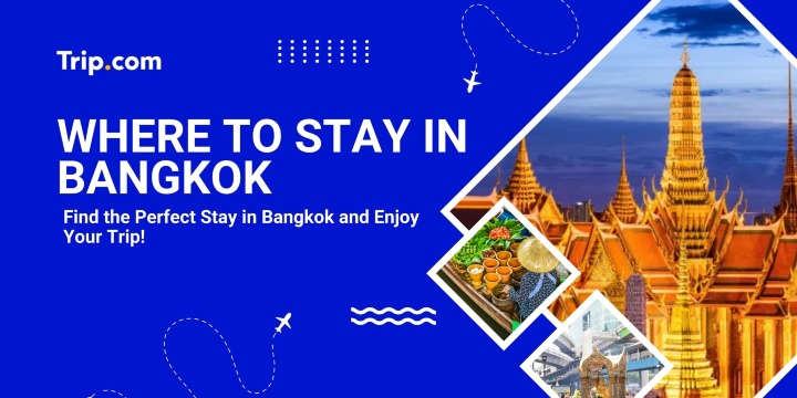 Where To Stay In Bangkok (Ultimate Hotel Guide) | Trip.com