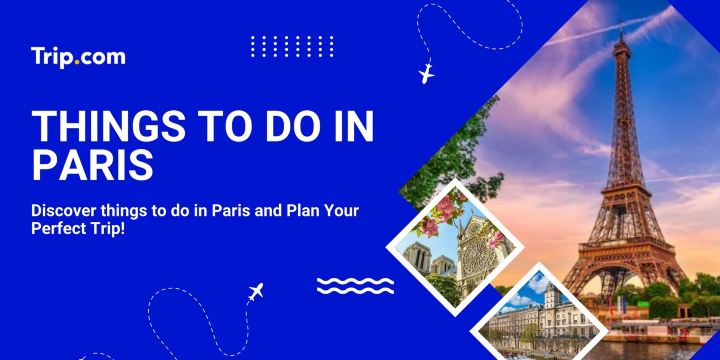 10 Best Things to Do When You're Visiting Paris