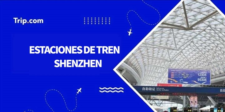 Estaciones de tren Shenzhen: ¿dónde y cómo tomar el tren?
