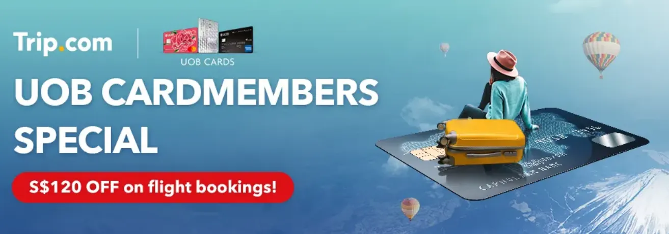 Trip.com Promo Code Singapore: UOB Cards Travel Promotions