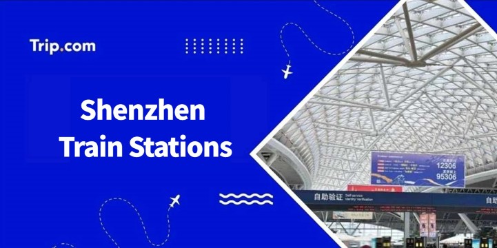 Shenzhen Train Stations: How to Take the Train?